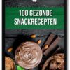 100 Gezonde Snackrecepten
